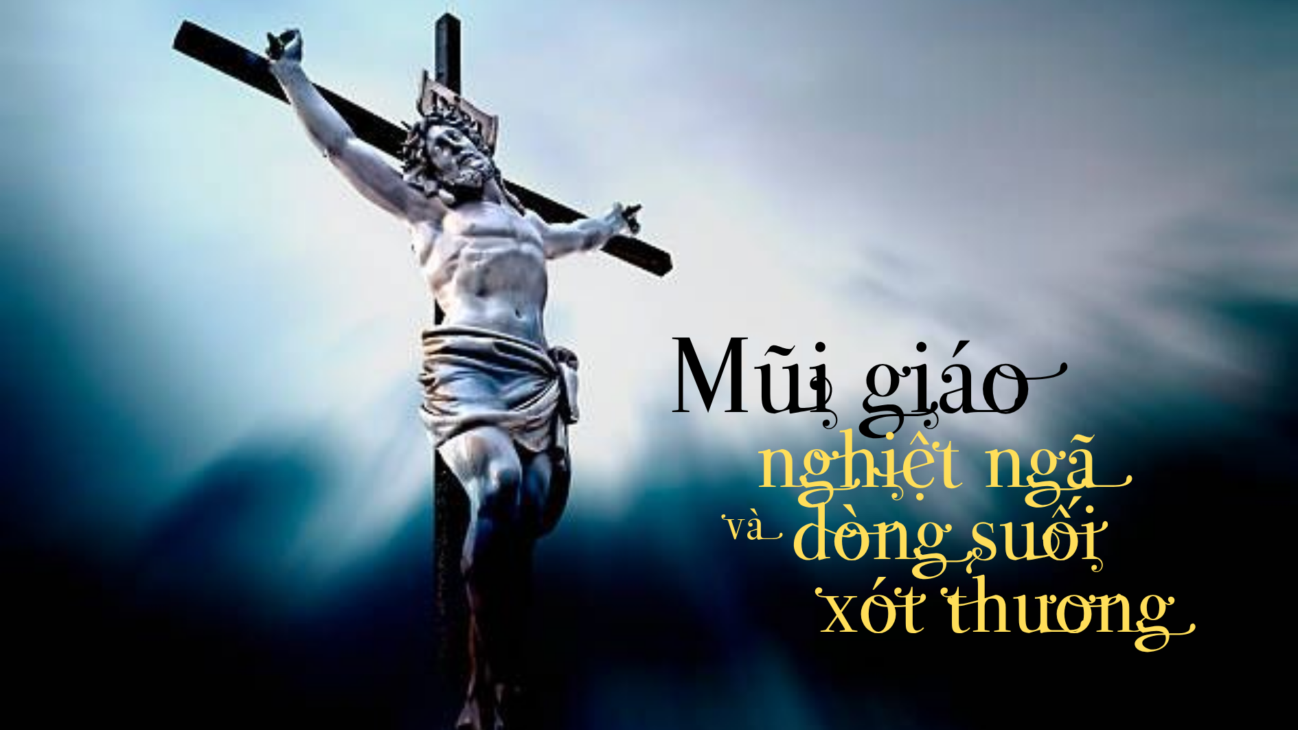 Lưỡi giáo nghiệt ngã và dòng suối xót thương